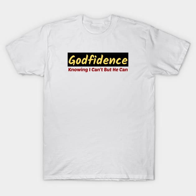 Godfidence - Christian Saying T-Shirt by All Things Gospel